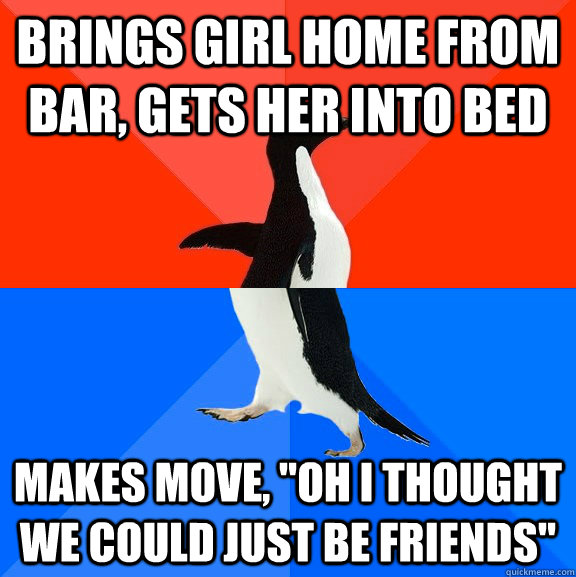 brings girl home from bar gets her into bed makes move oh - Socially Awesome Awkward Penguin