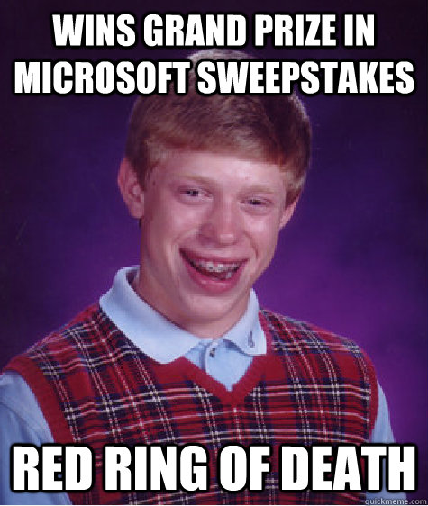 wins grand prize in microsoft sweepstakes red ring of death - Bad Luck Brian