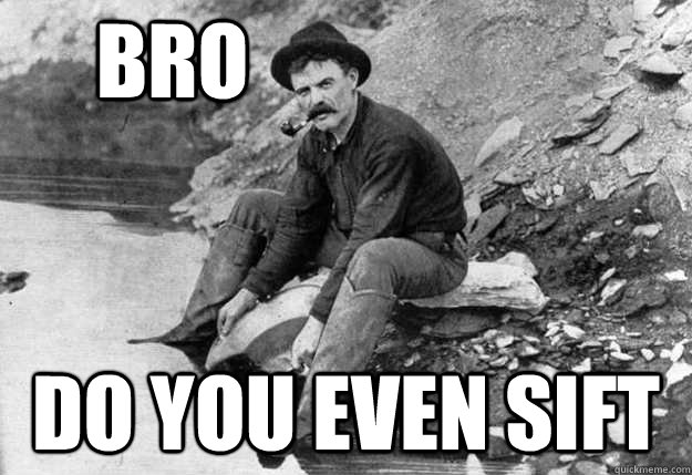 bro do you even sift -