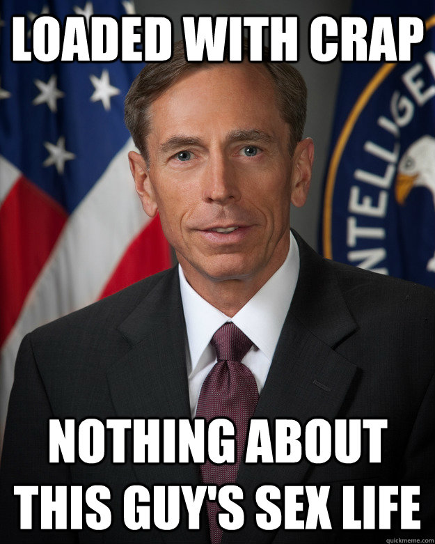loaded with crap nothing about this guys sex life - General Petraeus