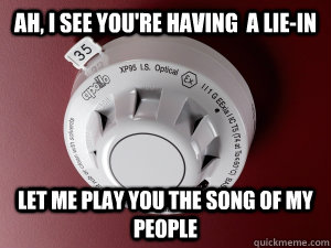 ah i see youre having a liein let me play you the song o - Me this morning