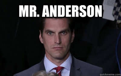 mr anderson  - Menacing Josh Romney
