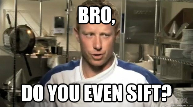 bro do you even sift - Condescending Chef