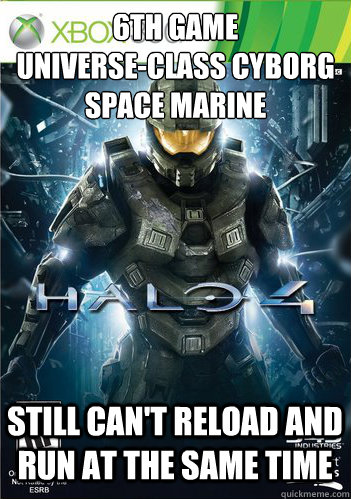 6th game universeclass cyborg space marine still cant relo - Scumbag Halo 4
