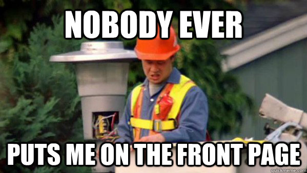 nobody ever puts me on the front page - trident layers meme
