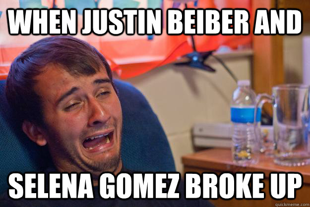 when justin beiber and selena gomez broke up - Desolate Drunk Dan