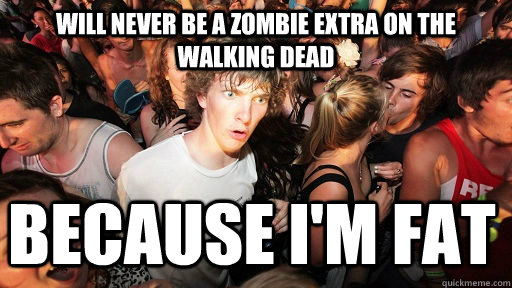 will never be a zombie extra on the walking dead because im - Sudden Clarity Clarence