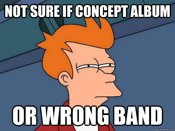 not sure if concept album or wrong band - Futurama Fry