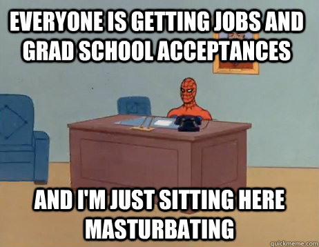 everyone is getting jobs and grad school acceptances and im - Masturbating Spiderman