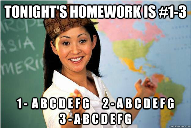 tonights homework is 13 1 a b c d e f g 2 a b c - Scumbag Teacher