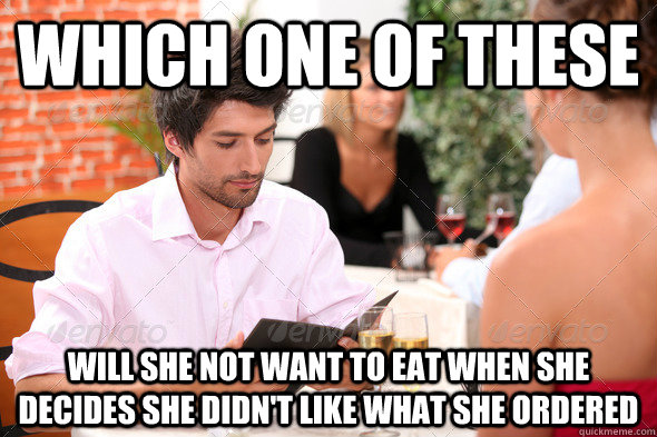 which one of these will she not want to eat when she decides -