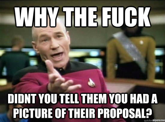 why the fuck didnt you tell them you had a picture of their - Annoyed Picard HD