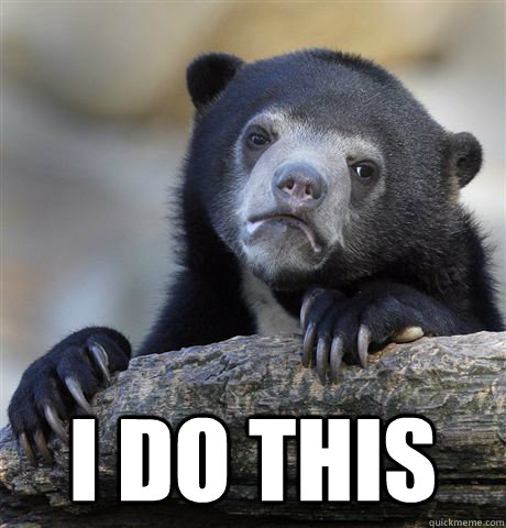 i do this - Confession Bear