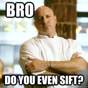 bro do you even sift -