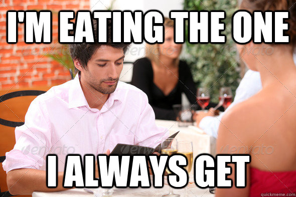 im eating the one i always get -