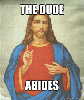 the dude abides - Angry jesus