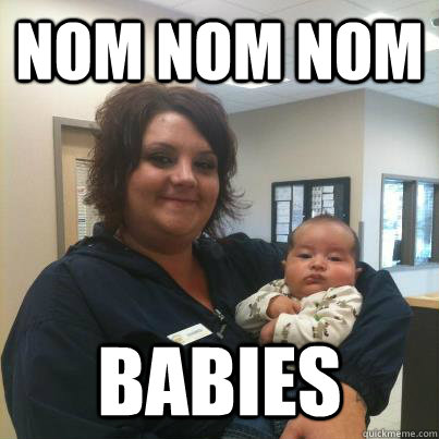 nom nom nom babies - Nom Nom Nom Babies
