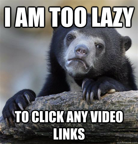 i am too lazy to click any video links - Confession Bear