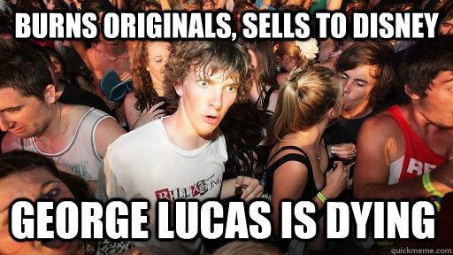 burns originals sells to disney george lucas is dying - Sudden Clarity Clarence