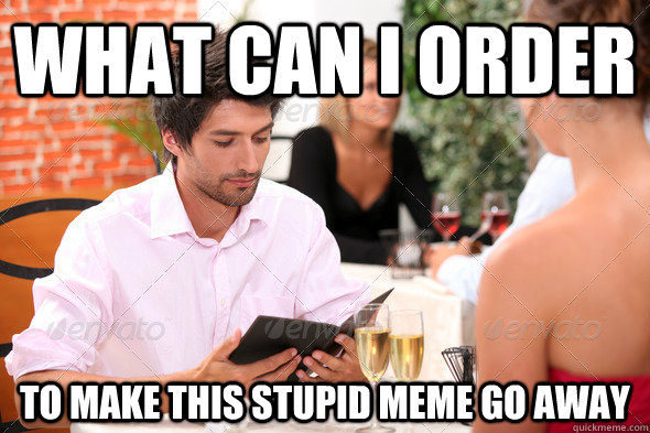 what can i order to make this stupid meme go away -