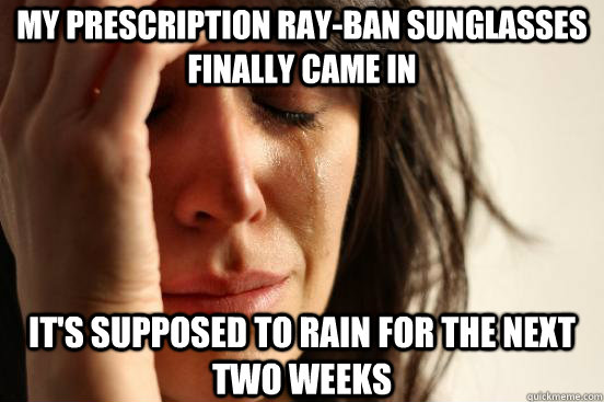 my prescription rayban sunglasses finally came in its supp - First World Problems