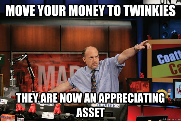 move your money to twinkies they are now an appreciating ass -