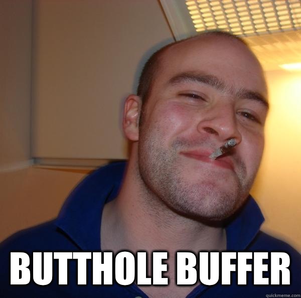 Butthole buffer - Good Guy Greg