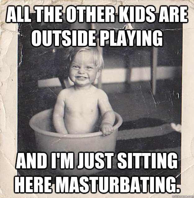all the other kids are outside playing and im just sitting -