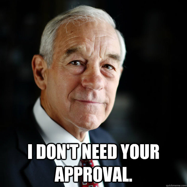 i dont need your approval -