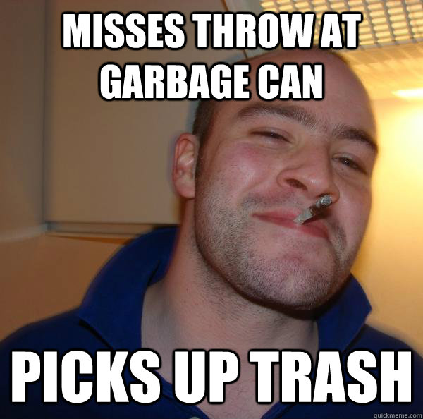 misses throw at garbage can picks up trash - Good Guy Greg