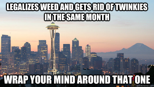 legalizes weed and gets rid of twinkies in the same month wr -
