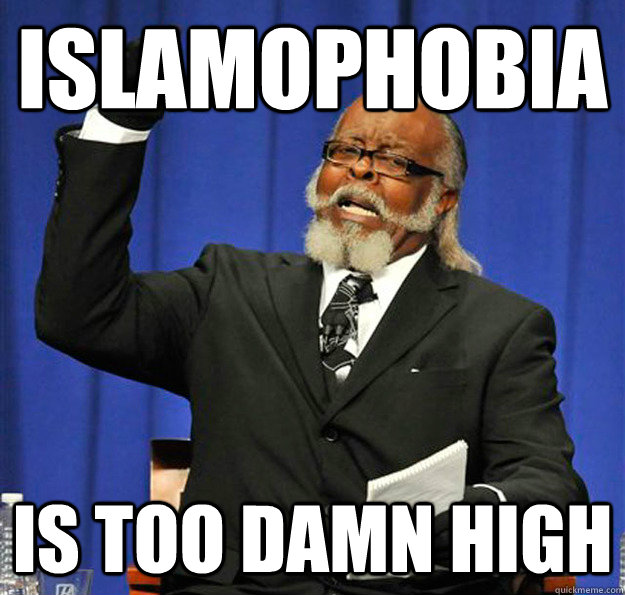 islamophobia is too damn high - Jimmy McMillan