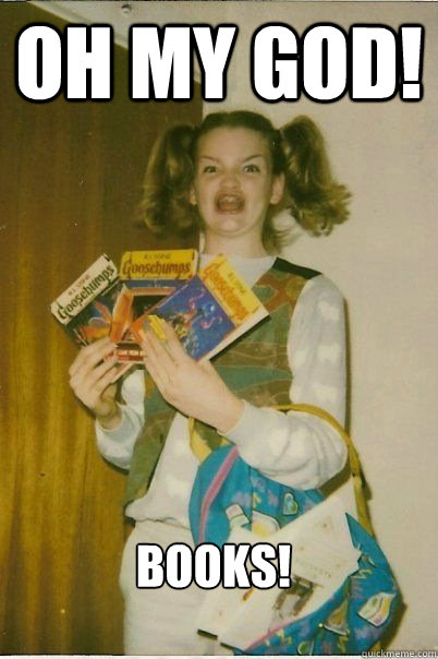 oh my god books - ERMAHGERD