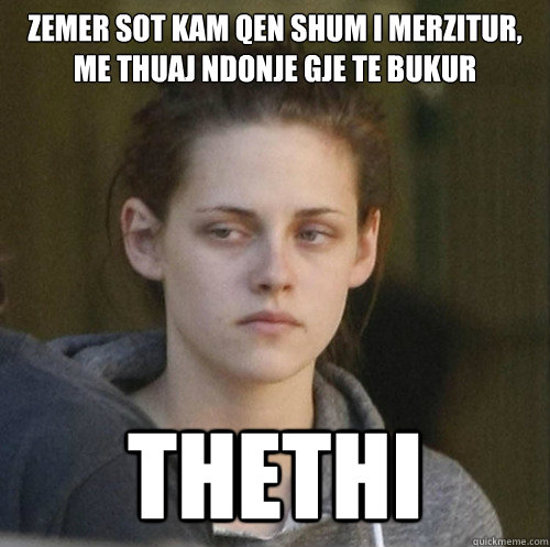 zemer sot kam qen shum i merzitur me thuaj ndonje gje te bu - Underly Attached Girlfriend