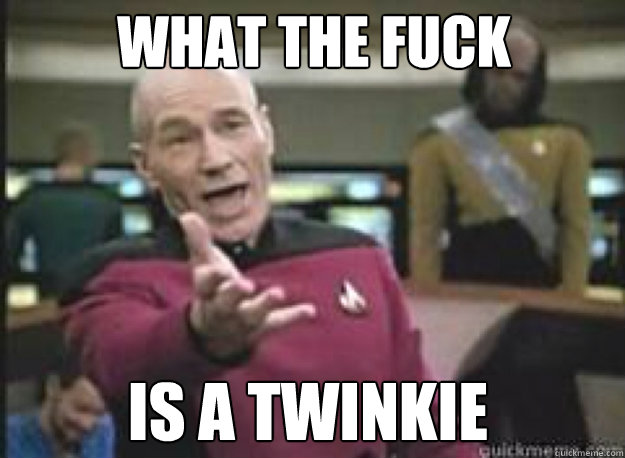what the fuck is a twinkie - What the Fuck