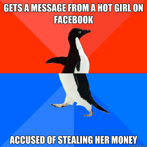 gets a message from a hot girl on facebook accused of steali - Socially Awesome Awkward Penguin
