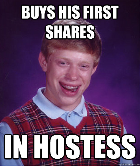 buys his first shares in hostess - Bad Luck Brian