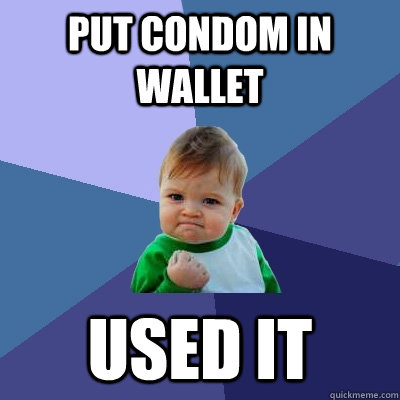 put condom in wallet used it - Success Kid