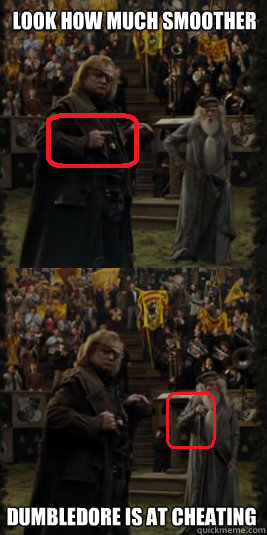 look how much smoother dumbledore is at cheating -