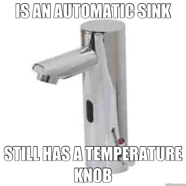 IS AN AUTOMATIC SINK STILL HAS A TEMPERATURE KNOB - good guy faucet
