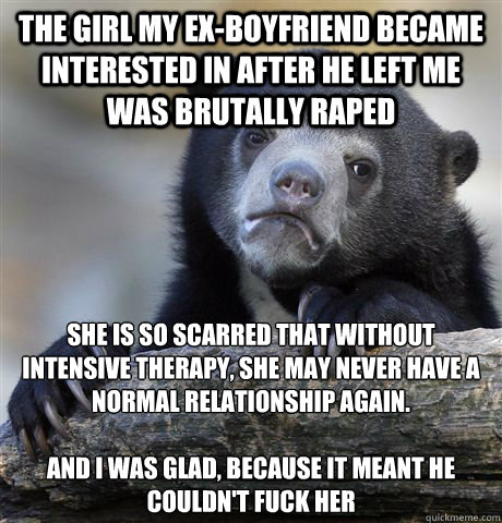 the girl my exboyfriend became interested in after he left - Confession Bear