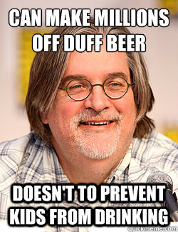 can make millions off duff beer doesnt to prevent kids from -