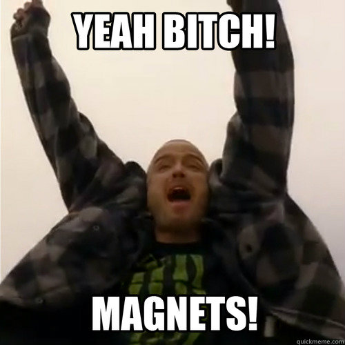 60 - Yeah Bitch! Magnets!