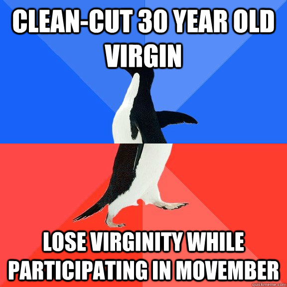 cleancut 30 year old virgin lose virginity while participat - Socially Awkward Awesome Penguin