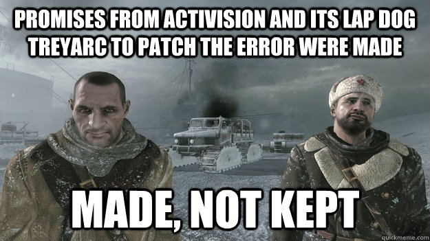 promises from activision and its lap dog treyarc to patch th -