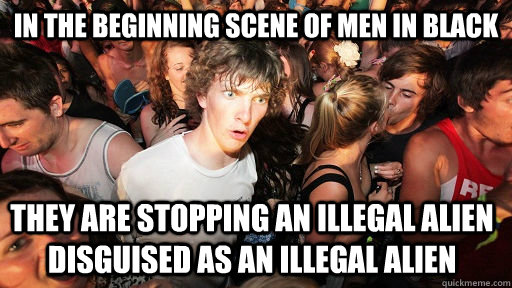 in the beginning scene of men in black they are stopping an - Sudden Clarity Clarence