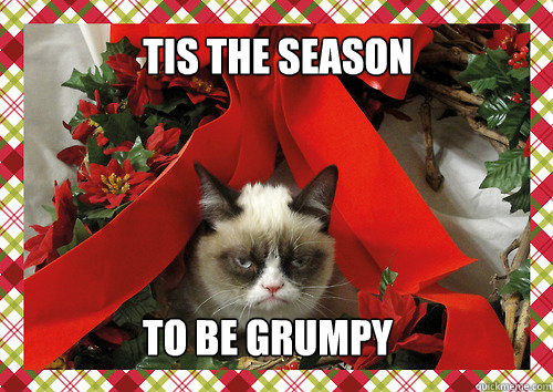 tis the season to be grumpy - merry christmas