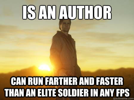 is an author can run farther and faster than an elite soldie -