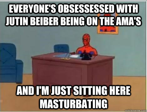 everyones obsessessed with jutin beiber being on the amas - And im just sitting here
