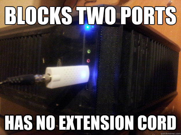 blocks two ports has no extension cord - Scumbag USB device